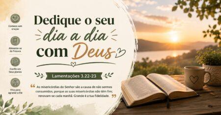 Dedique o Seu Dia a Dia com Deus