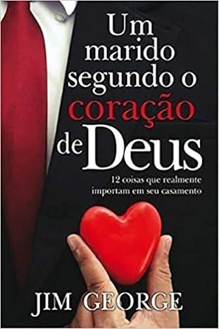 UM MARIDO SEGUNDO O CORAÇÃO DE DEUS